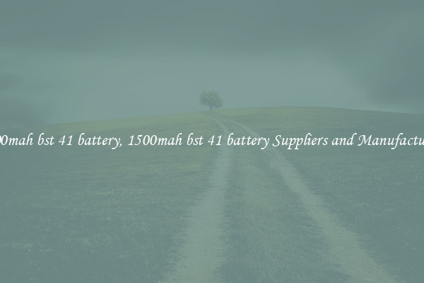 1500mah bst 41 battery, 1500mah bst 41 battery Suppliers and Manufacturers