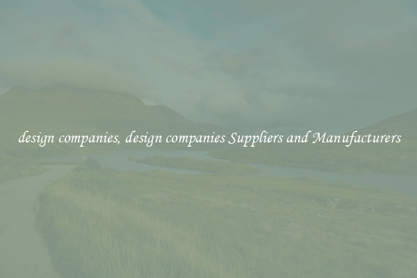 design companies, design companies Suppliers and Manufacturers