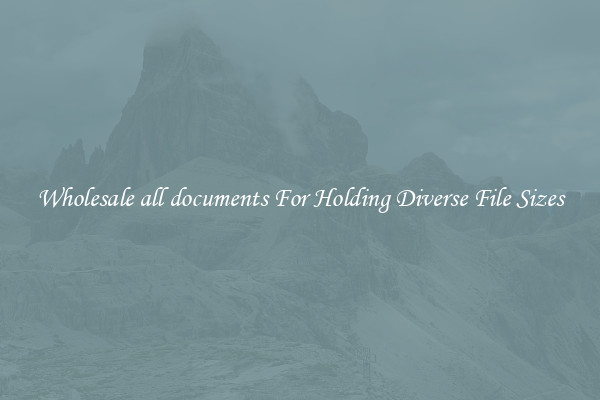 Wholesale all documents For Holding Diverse File Sizes