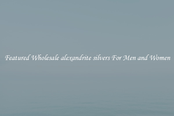 Featured Wholesale alexandrite silvers For Men and Women