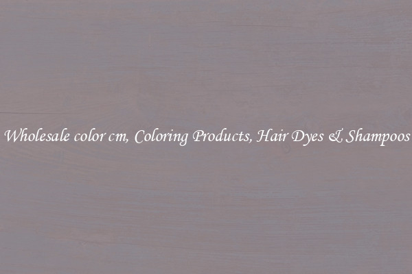 Wholesale color cm, Coloring Products, Hair Dyes & Shampoos