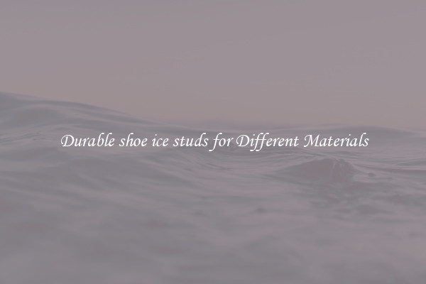 Durable shoe ice studs for Different Materials