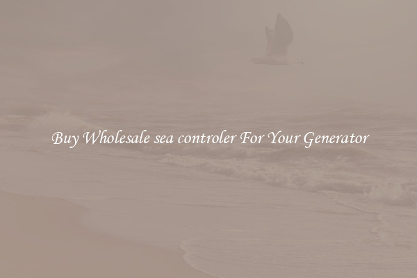 Buy Wholesale sea controler For Your Generator