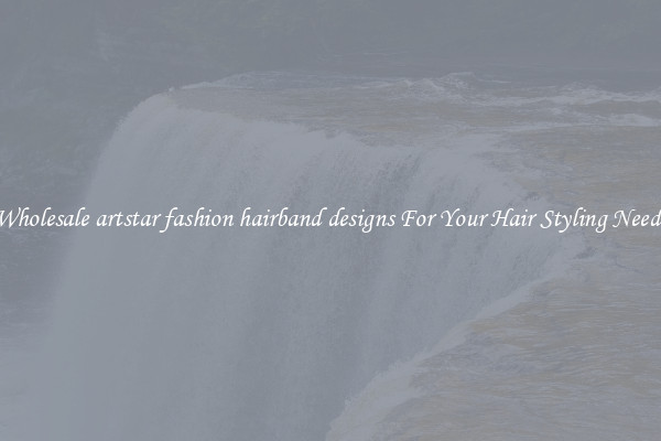 Wholesale artstar fashion hairband designs For Your Hair Styling Needs