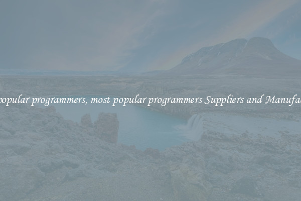 most popular programmers, most popular programmers Suppliers and Manufacturers