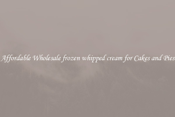 Affordable Wholesale frozen whipped cream for Cakes and Pies