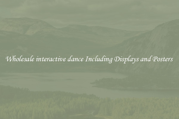 Wholesale interactive dance Including Displays and Posters 