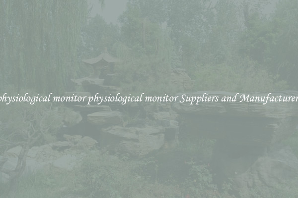 physiological monitor physiological monitor Suppliers and Manufacturers