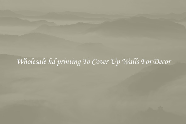 Wholesale hd printing To Cover Up Walls For Decor