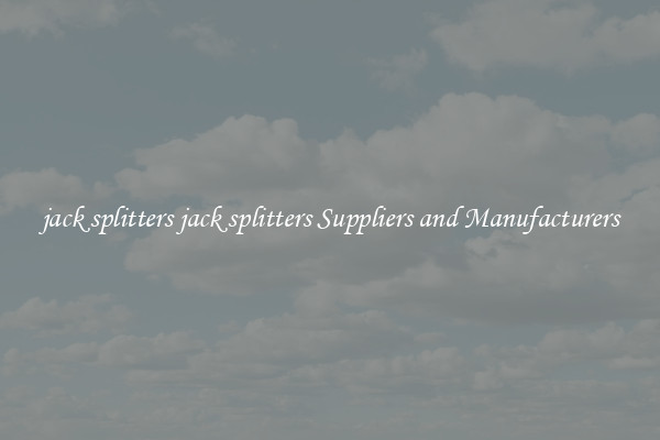 jack splitters jack splitters Suppliers and Manufacturers