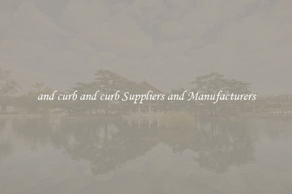 and curb and curb Suppliers and Manufacturers