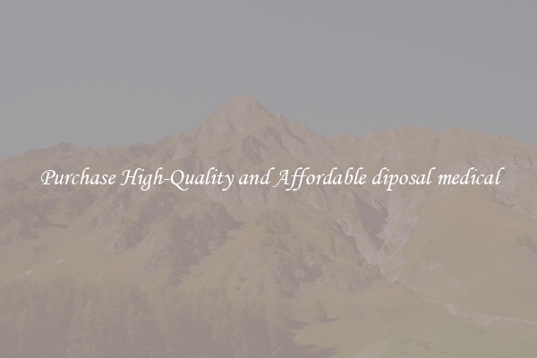 Purchase High-Quality and Affordable diposal medical