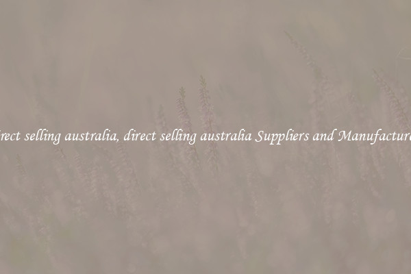 direct selling australia, direct selling australia Suppliers and Manufacturers