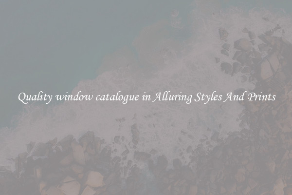 Quality window catalogue in Alluring Styles And Prints